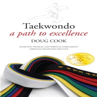 Taekwondo A Path to Excellence Doug Cook Paperback YMAA Publicati