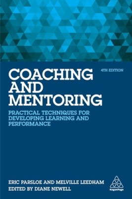 Coaching and Mentoring: Practical Techniques for Developing Learning and