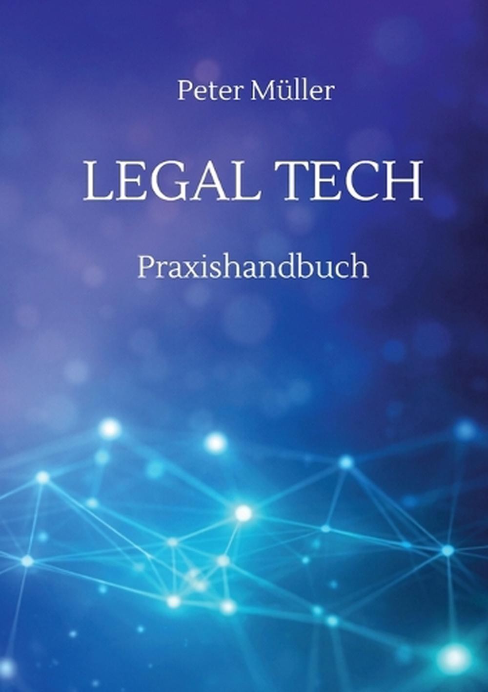 Legal tech: praxishandbuch by peter m? Ller (german) paperback book