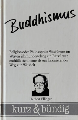 Buddhismun Religion oder Philosophie kurz & bündig Herbert Ellinger