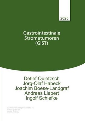 Gastrointestinale Stromatumoren (GIST) Detlef Quietzsch