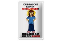 Blechschild Spruch 12X18Cm Brauche Keinen Mittelfinger Deko Schild