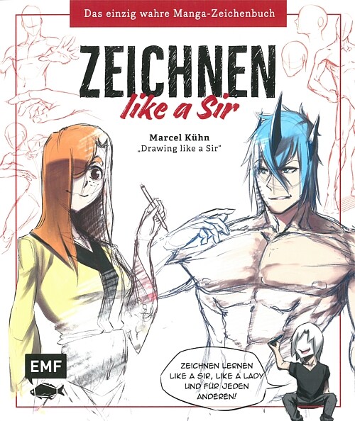 Marcel Kühn: Zeichnen like a Sir, das Manga-Zeichenbuch Anleitung/Zeichnen/Buch