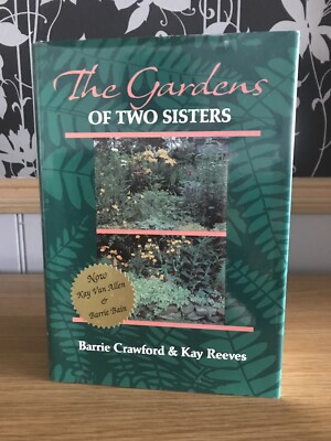 The Gardens Of Two Sisters By Barrie Crawford Kay Reeves 1992 1st Edition  HB DJ