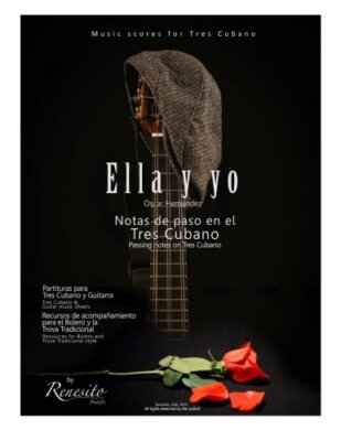 Ella y yo: Notas de paso en el Tres Cubano-Passing notes on the Tres Cubano:-,