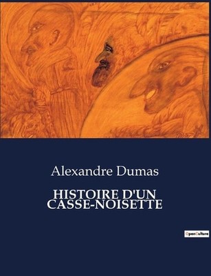 Histoire d'Un Casse-Noisette: Une aventure f?erique et transition au coeur de Nu