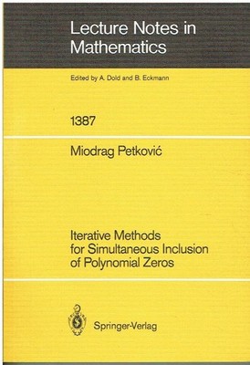 Miodrag Petkovic Iterative Methods for Simultaneous Inclusion of Polynomial Zer
