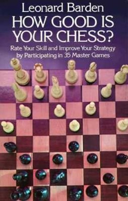 How Good Is Your Chess? Paperback Leonard Barden