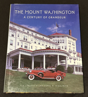 Hardcover The Mount Washington: A Century of Grandeur New Hampshire NH