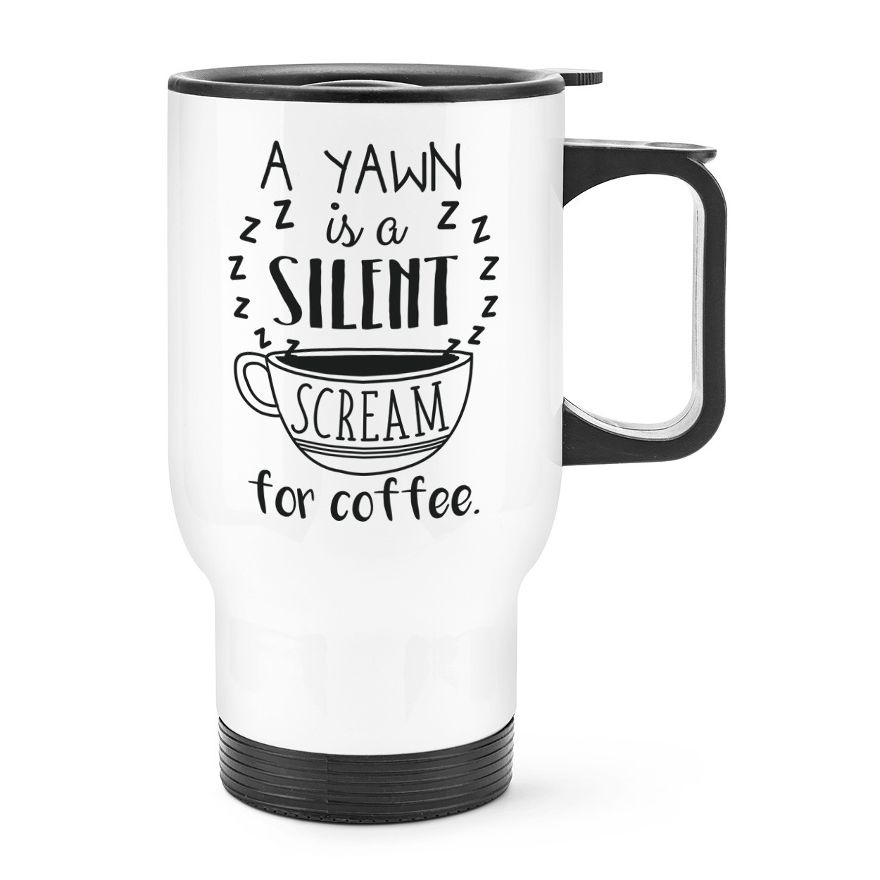 A Yawn Is A Silent Scream For Coffee Travel Mug Cup With Handle - Funny Joke
