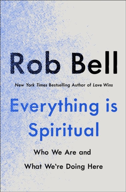Everything is Spiritual by Rob Bell (Paperback Book)