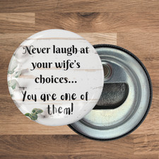 Round Bottle Opener Magnet, 2.25 in, Funny Wife's Choices Saying, Great Gift