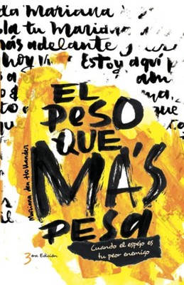 El Peso Que Más Pesa: Cuando el espejo es tu peor enemigo (Spanish Edition)...