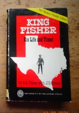 KING FISHER: HIS LIFE AND TIMES O.C. Fischer / J.C. Dykes 1966 HB DJ