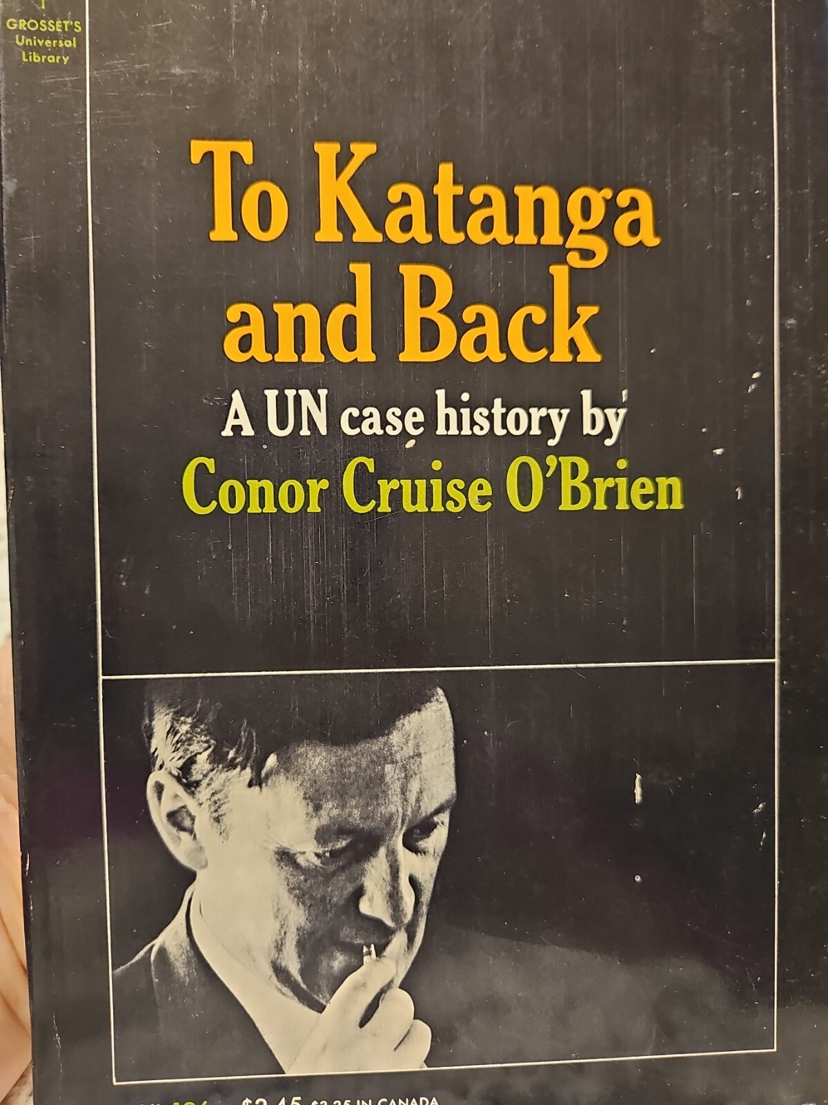 To Katanga And Back A UN Case History Conor Cruise O'Brian 1966 Paperback