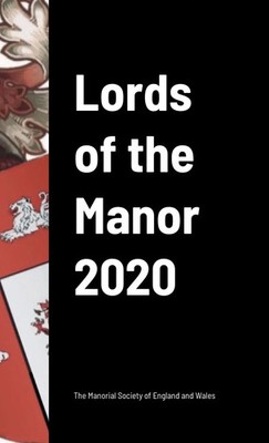Lords of the Manor 2020 | The Manorial Socie Of England and Wales | Buch | 2022