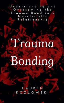 Trauma Bonding | Lauren Kozlowski | Taschenbuch | Kartoniert / Broschiert | 2020