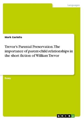 Trevor's Parental Preservation. The importance of parent-child relationships in