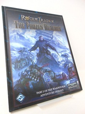 Rogue Trader : The Frozen Reaches (Warhammer 40,000 Roleplay)