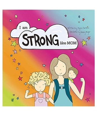 I am STRONG Like MOM, Alyssa Serchia