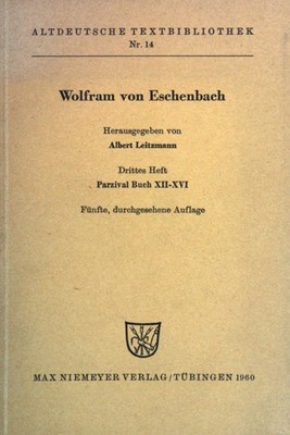 Wolfram von Eschenbach; Drittes Heft: Parzival Buch XII bis XVI. (ATB 14) Leitzm