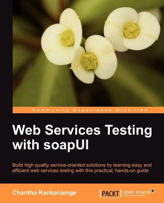 Charitha Kankanamge | Web Services Testing with Soapui | Taschenbuch | Englisch