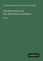 The Reformation And Anti-Reformation In Bohemia Daniel Benham