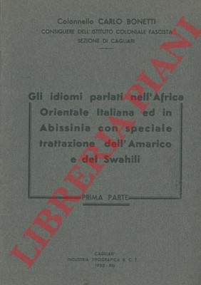 BONETTI Col. Carlo - Gli idiomi parlati nell'Africa Orfientale ed in Abissinia