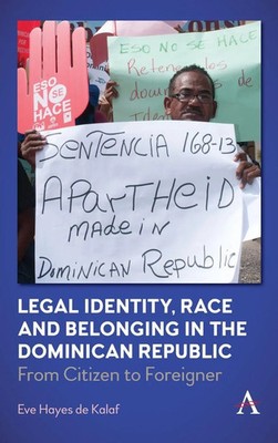 Eve Hayes de Kalaf | Legal Identity, Race and Belonging in the Dominican...