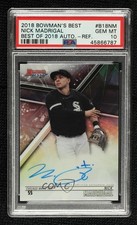 2018 Bowman's Best of Refractor Nick Madrigal #B18-NM PSA 10 GEM MT Auto 8d2
