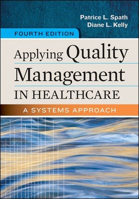 Applying Quality Management in Healthcare: A Systems Approach, Fourth Editio...