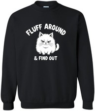 Funny Cat Pun Design - Fluffy Cat Humor Gift - Cute Sassy Phrase Art Sweatshirt
