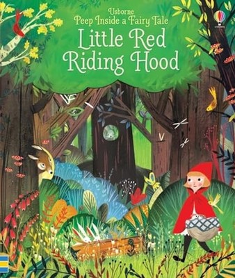 Peep Inside a Fairy Tale Little Red Riding Hood: 1 by Anna Milbourne 1409599124