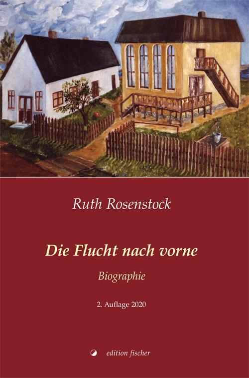 Thumbnail - Die Flucht Nach Vorne | Biographie | Ruth Rosenstock | Taschenbuch |