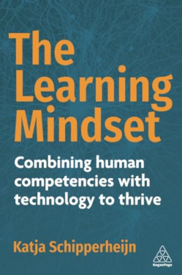The Learning Mindset: Combining Human Competencies with - Paperback NEW Schipper