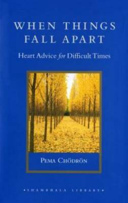 When Things Fall Apart: Heart Advice for Difficult Times (Shambhala L - GOOD