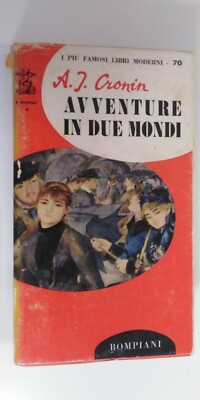 Avventure di due mondi - A. Joseph Cronin - Bompiani, 1962