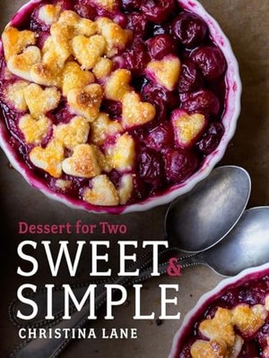 Sweet & Simple: Dessert for Two, Christina Lane