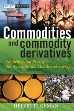 Commodities and Commodity Derivatives by Helyette Geman 978047001