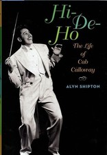 Hi-de-ho: The Life of Cab Calloway by Shipton, Alyn Hardback Book The Fast Free