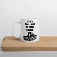 Life is too short to drive BORING cars 1967 Ford-Shelby GT 500 Mug