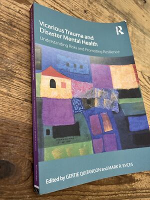Psychosocial Stress Ser.: Vicarious Trauma and Disaster Mental Health :...
