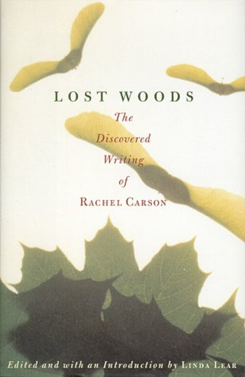 Lost Woods : The Discovered Writing of Rachel Carson Hardcover Ra