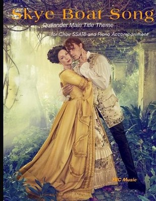 Skye Boat Song: Outlander Main Title Theme - for Choir SSATB and Piano Accompani