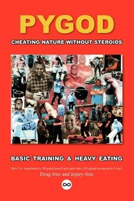 Cheating Nature Without Steroids : Basic Training and Heavy Eating, Paperback...