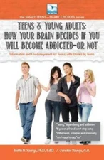TEENS  YOUNG ADULTS: How Your Brain Decides if You Will Become Addi - VERY GOOD