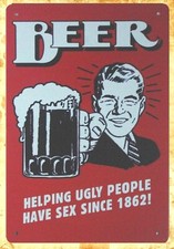 Beer Helping Ugly People Have Sex bar pub metal sign art posters