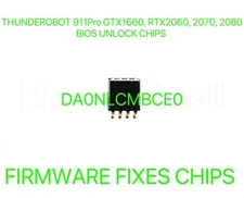 THUNDEROBOT 911Pro GTX1660, 2060, 2070, 2080, NO PASSWORD BIOS CHIP DA0NLCMBCE0
