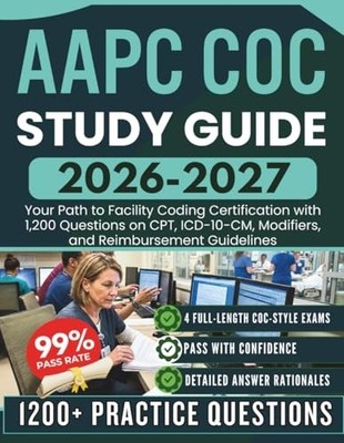 AAPC COC STUDY GUIDE 2026-2027 YOUR PATH TO FACILITY CODING CERTIFICATION NEW