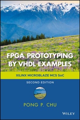 FPGA Prototyping by VHDL Examples   Xilinx MicroBlaze MCS SoC Chu Hardback